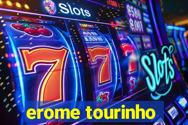 erome tourinho